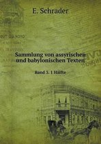Sammlung von assyrischen und babylonischen Texten Band 3. 1 Halfte