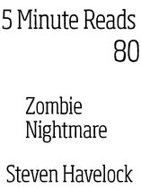 5 minute reads 80 - Zombie Nightmare