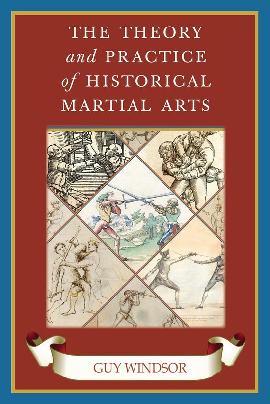 The Theory and Practice of Historical Martial Arts - cover