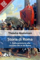 Liber Liber - Storia di Roma. Vol. 1: Dalla preistoria alla cacciata dei re da Roma