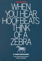 When You Hear Hoofbeats Think Of A Zebra