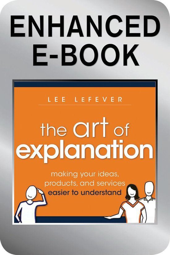 The Art of Explanation, Enhanced Edition - cover