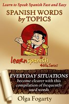 Learn Spanish 4 Life Series - Spanish Words by Topics