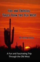 Odd and Unusual Tales from the Old West