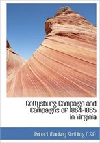 Gettysburg Campaign and Campaigns of 1864-1865 in Virginia