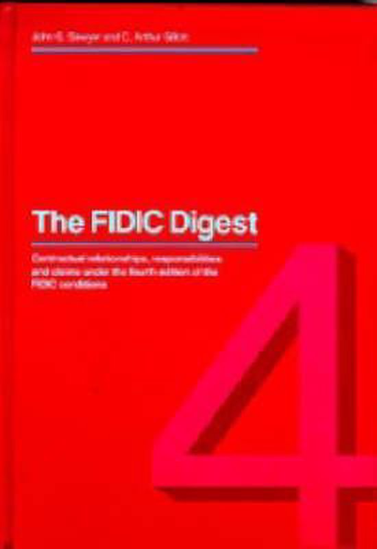FIDIC Digest: Contractual Claims and Responsibilities Under the 4th edition of the FIDEC Conditions
