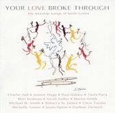 Your Love Broke Through: The Worship Songs of Keith Green