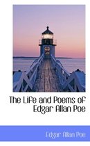 The Life and Poems of Edgar Allan Poe