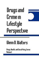 Drugs, Health, and Social Policy- Drugs and Crime in Lifestyle Perspective