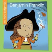 My Early Library: Mi Mini Biografía (My Itty-Bitty Bio)- Benjamin Franklin