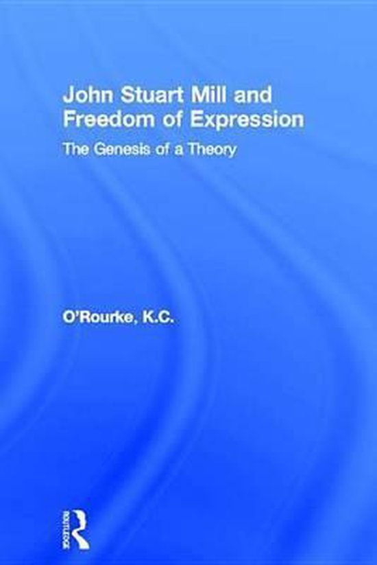 Bol Com John Stuart Mill And Freedom Of Expression Ebook K C O Rourke Boeken