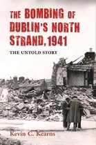 The Bombing of Dublin's North Strand, 1941