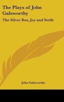 The Plays of John Galsworthy