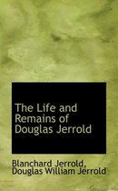 The Life and Remains of Douglas Jerrold