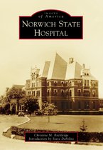 Images of America - Norwich State Hospital