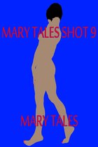 Mary Tales Shots- erotic short stories 9 - Mary Tales Shots #9: Never Say Never