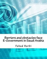 Barriers and Obstacles Face E-Government in Saudi Arabia