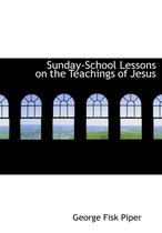 Sunday-School Lessons on the Teachings of Jesus