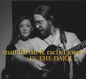 Matt Harlan & Rachel Jones - In The Dark (CD)