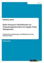 Radio Frequency Identification als Verpackungsinnovation im Supply Chain Management