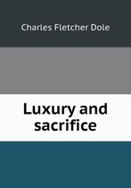 Luxury and sacrifice