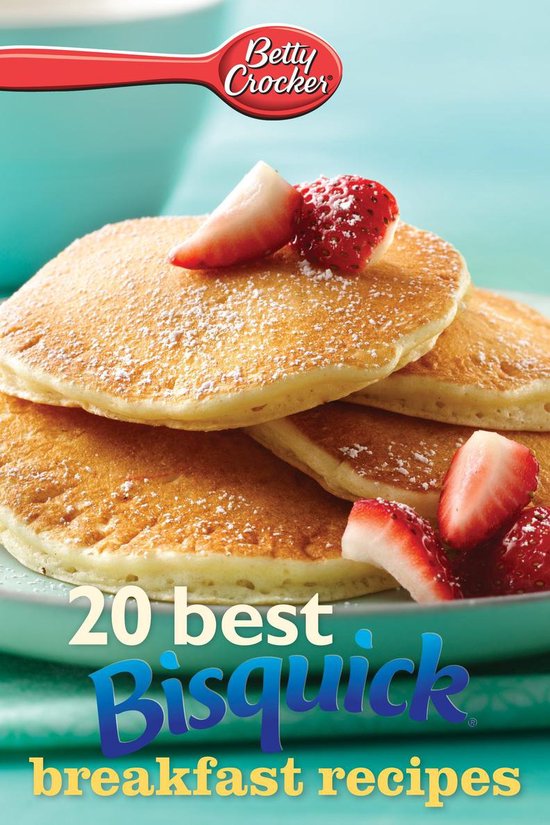 Betty Crocker 20 Best Bisquick Breakfast Recipes - cover