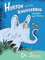 Classic Seuss - Horton and the Kwuggerbug and More Lost Stories