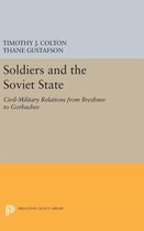 Soldiers and the Soviet State - Civil-Military Relations from Brezhnev to Gorbachev