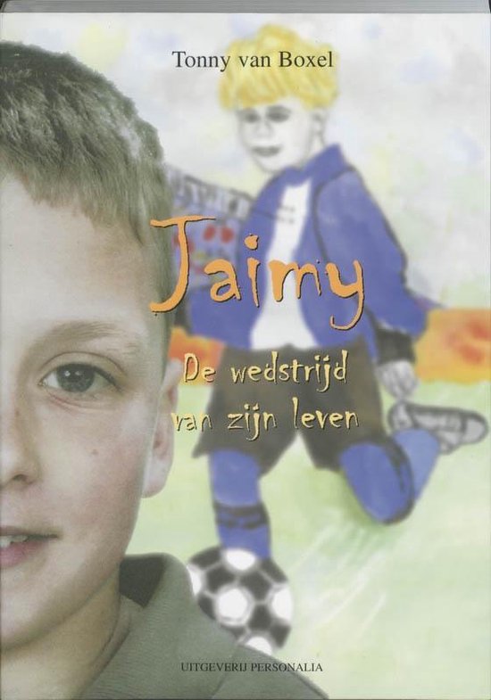 Cover van het boek 'Jaimy - de wedstrijd van zijn leven' van Tonny van Boxel