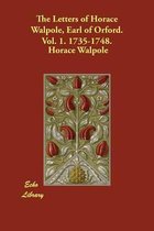 The Letters of Horace Walpole, Earl of Orford. Vol. 1. 1735-1748.