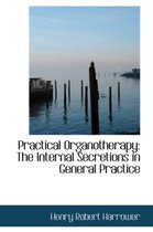 Practical Organotherapy