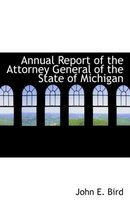 Annual Report of the Attorney General of the State of Michigan