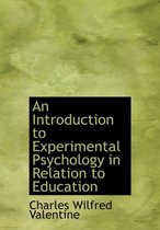An Introduction to Experimental Psychology in Relation to Education