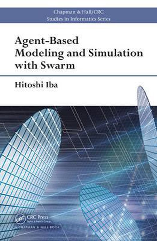 AgentBased Modeling and Simulation with Swarm 9781466562349