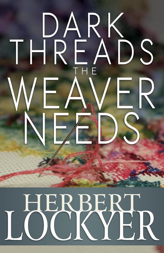 Dark Threads the Weaver Needs - cover