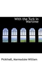 With the Turk in Wartime