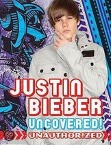 Justin Bieber: Uncovered!