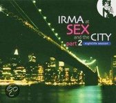 Irma at Sex & The City, Pt. 2: Nightlife Session