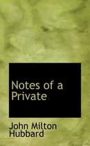 Notes of a Private