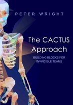 The Cactus Approach - Building Blocks for Invincible Teams