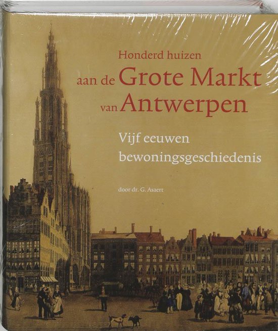 Cover van het boek 'Honderd huizen aan de Grote Markt van Antwerpen' van Gustaaf Asaert