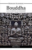 Le Bouddha, Sa Vie, Sa Doctrine, Sa Communaute