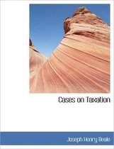 Cases on Taxation