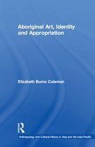 Anthropology and Cultural History in Asia and the Indo-Pacific - Aboriginal Art, Identity and Appropriation