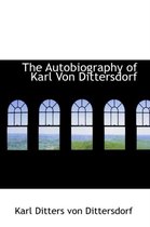 The Autobiography of Karl Von Dittersdorf