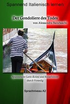 Sprachkurs Italienisch-Deutsch - Der Gondoliere des Todes - Sprachkurs Italienisch-Deutsch A2