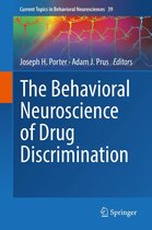 Current Topics in Behavioral Neurosciences 39 - The Behavioral Neuroscience of Drug Discrimination