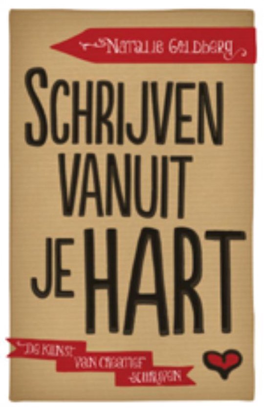 Boekcover met de titel 'Schrijven vanuit je hart' in grote zwarte letters op een bruine achtergrond. Rood lint met 'Natalie Goldberg' bovenaan en 'De kunst van creatief schrijven' onderaan.