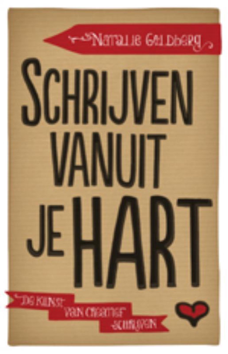 Boekcover met de titel 'Schrijven vanuit je hart' in grote zwarte letters op een bruine achtergrond. Rood lint met 'Natalie Goldberg' bovenaan en 'De kunst van creatief schrijven' onderaan.
