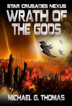 Star Crusades Nexus 8 - Wrath of the Gods (Star Crusades Nexus, Book 8)